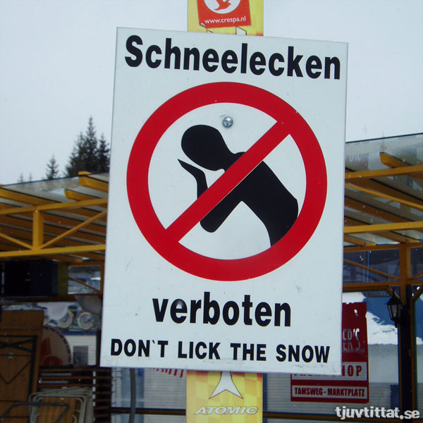 Schneelecken verboten - Förbjudet att slicka på snön!